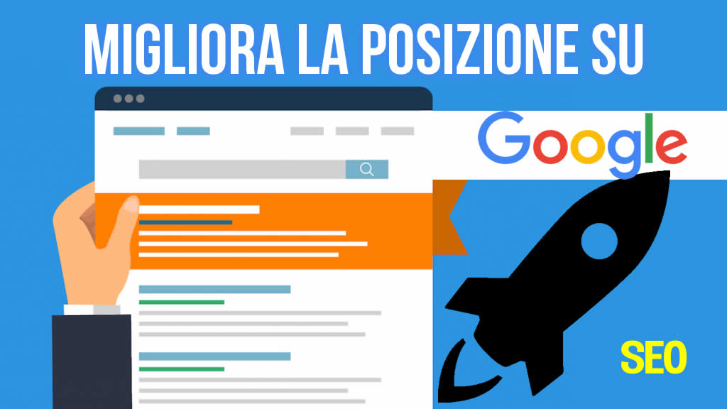 MIGLIORA LA TUA POSIZIONE SU GOOGLE - SEO ottimizzare il sito web per la ricerca su googlee a migliorare rankng su google